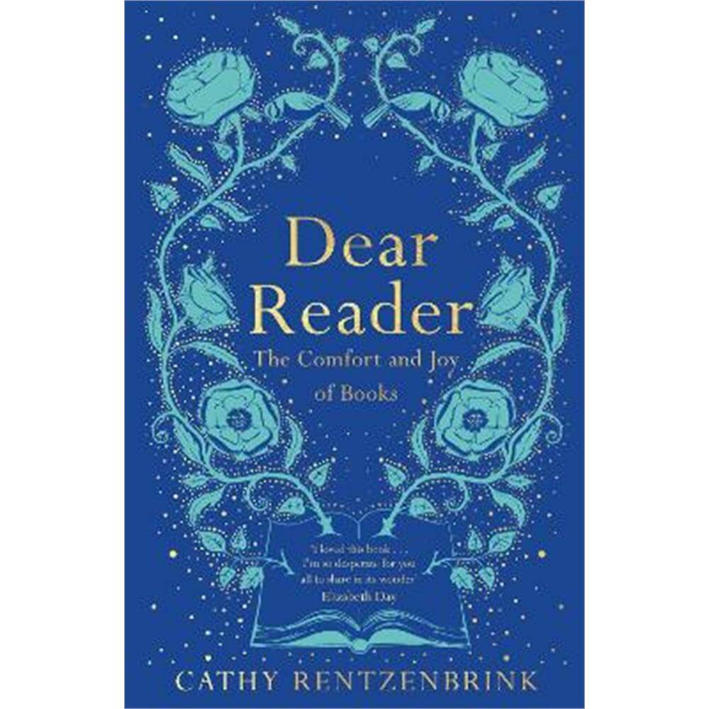 Dear Reader: The Comfort and Joy of Books (Paperback) - Cathy Rentzenbrink